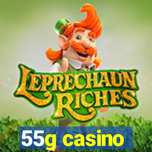 55g casino