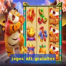 jogos nft gratuitos que pagam