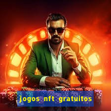 jogos nft gratuitos que pagam