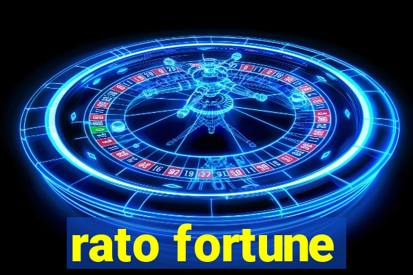 rato fortune