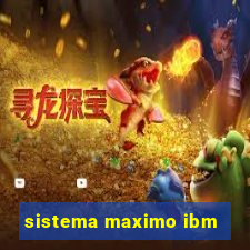 sistema maximo ibm