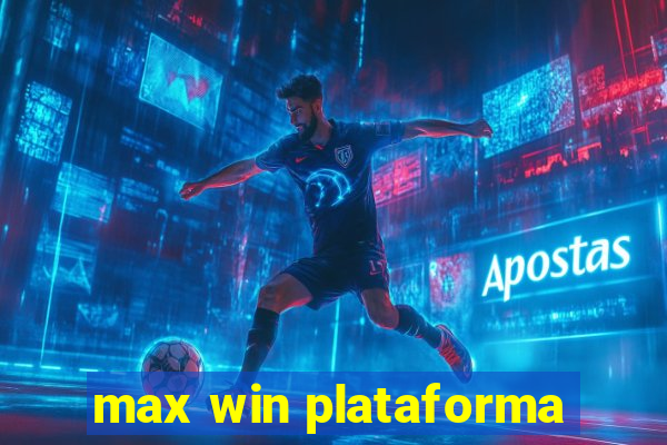 max win plataforma