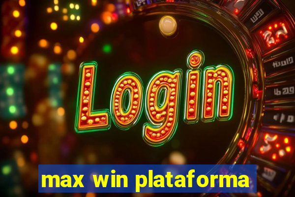 max win plataforma