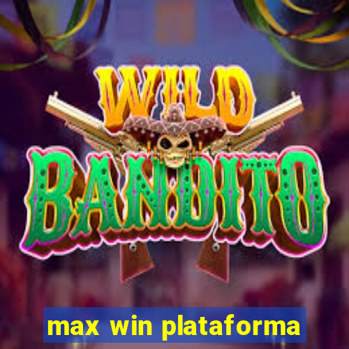 max win plataforma