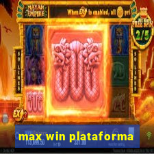 max win plataforma