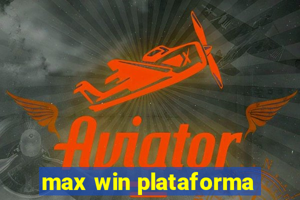 max win plataforma