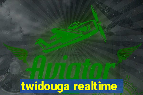 twidouga realtime