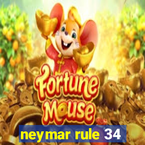 neymar rule 34