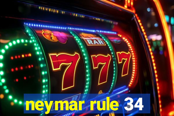 neymar rule 34