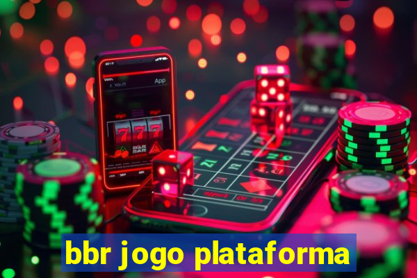 bbr jogo plataforma