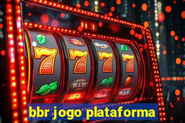 bbr jogo plataforma