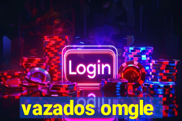 vazados omgle