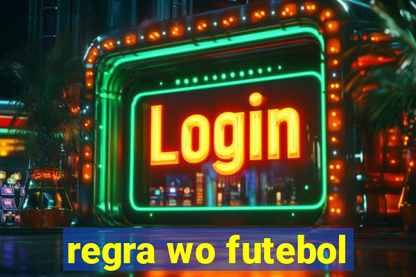 regra wo futebol