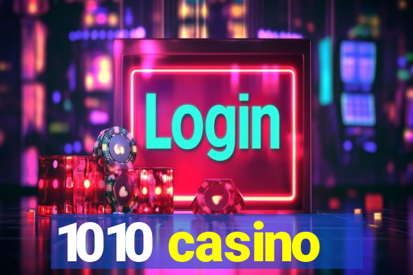 1010 casino