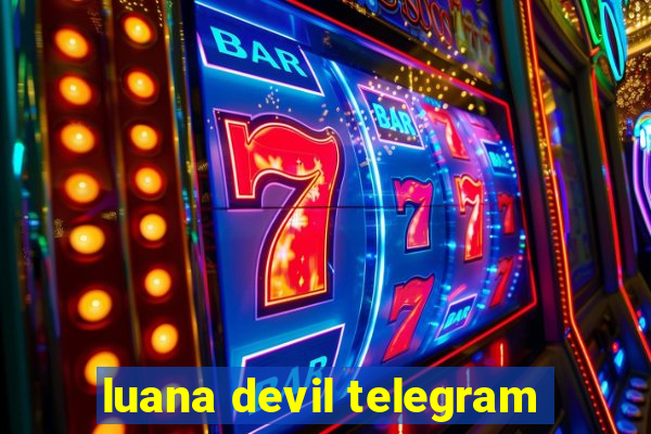 luana devil telegram