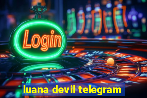 luana devil telegram