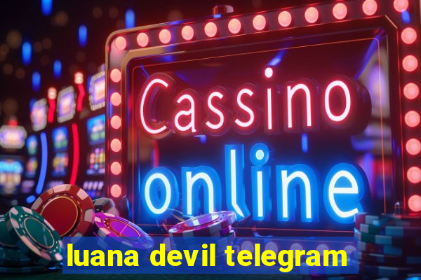 luana devil telegram