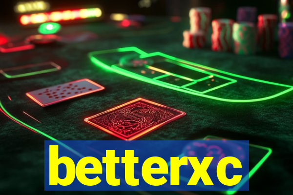 betterxc