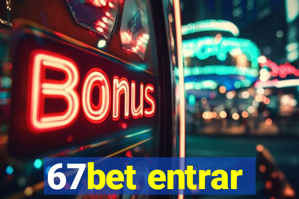 67bet entrar