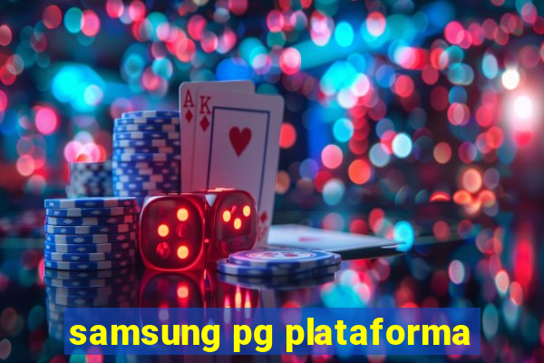 samsung pg plataforma