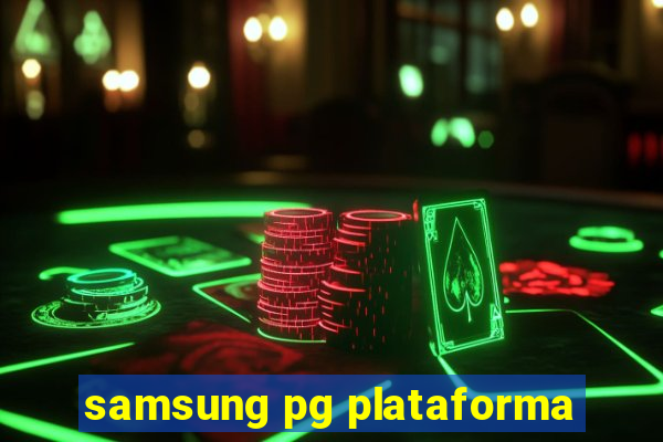 samsung pg plataforma