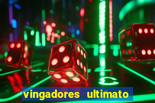 vingadores ultimato filme completo dublado gratis