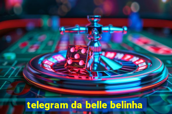 telegram da belle belinha