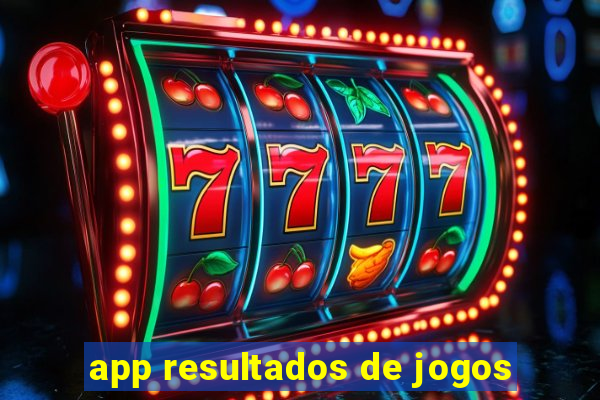 app resultados de jogos