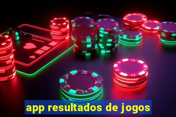 app resultados de jogos