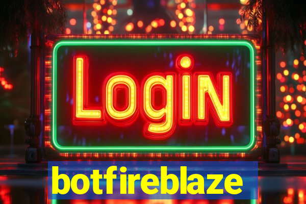 botfireblaze