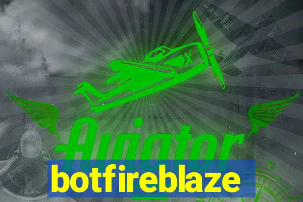 botfireblaze