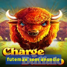 futemax sem anuncio