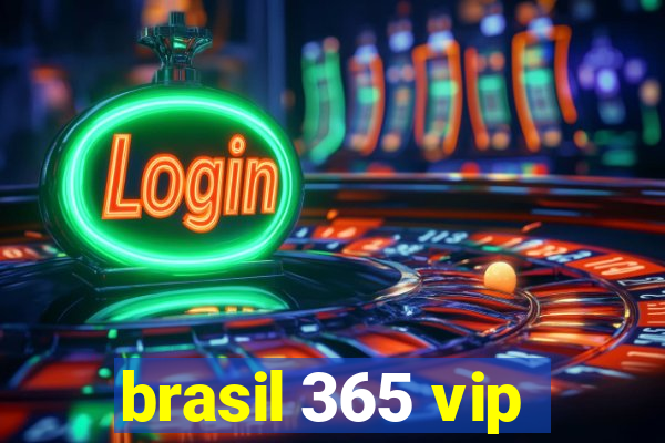 brasil 365 vip