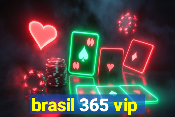 brasil 365 vip