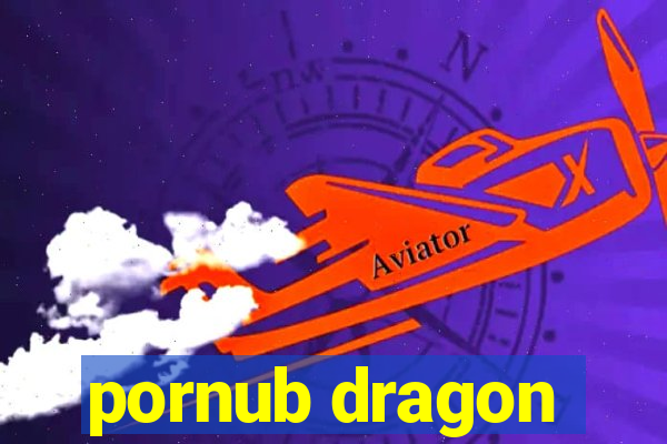 pornub dragon