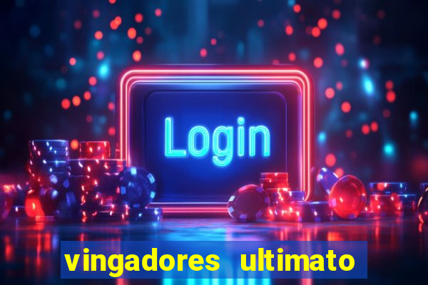 vingadores ultimato dublado download