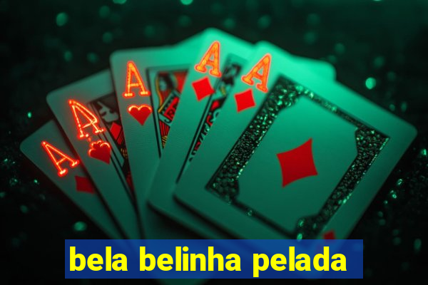 bela belinha pelada