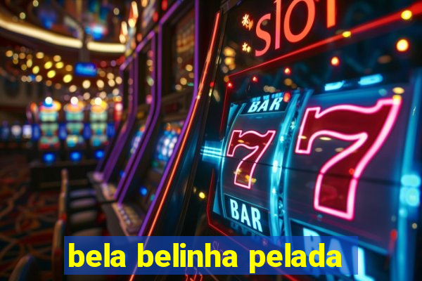 bela belinha pelada