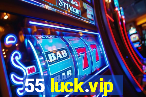 55 luck.vip