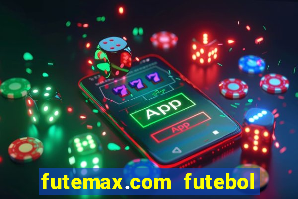 futemax.com futebol ao vivo