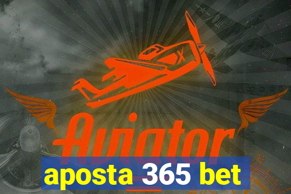 aposta 365 bet