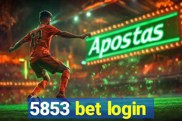 5853 bet login