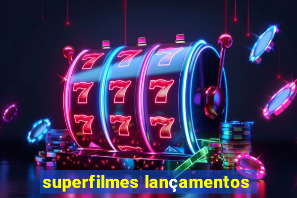 superfilmes lançamentos