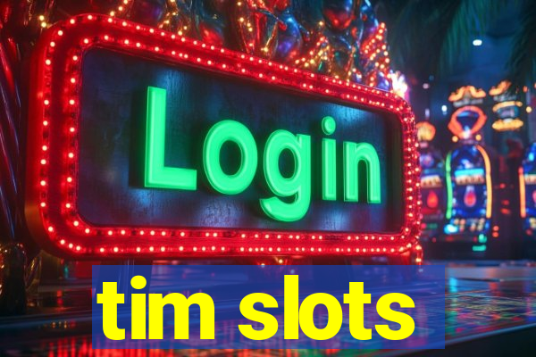 tim slots