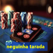 neguinha tarada