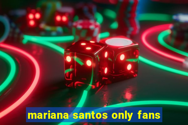 mariana santos only fans