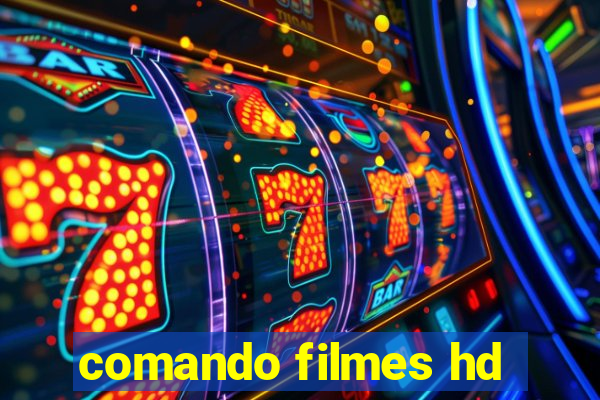 comando filmes hd