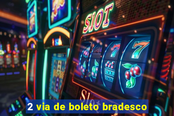 2 via de boleto bradesco