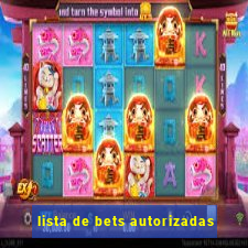 lista de bets autorizadas