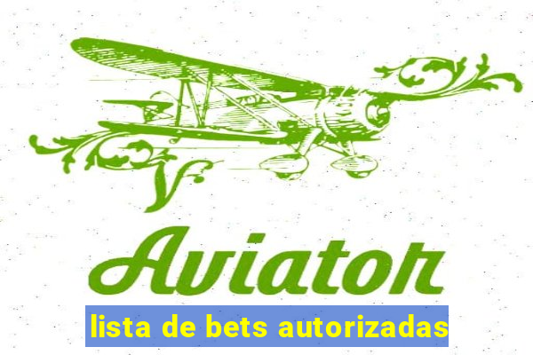 lista de bets autorizadas